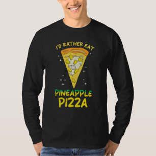 Camiseta Pizza de Abacaxi Eu preferiria comer Pizza de Abac