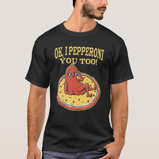 Camiseta Pizza De Pepperoni Ok Eu Também Te Pimenta (Frente)