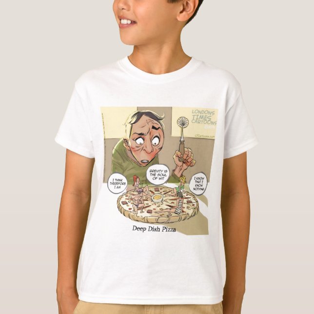 Camiseta Pizza Deep Dish Engraçada Filosófica (Frente)