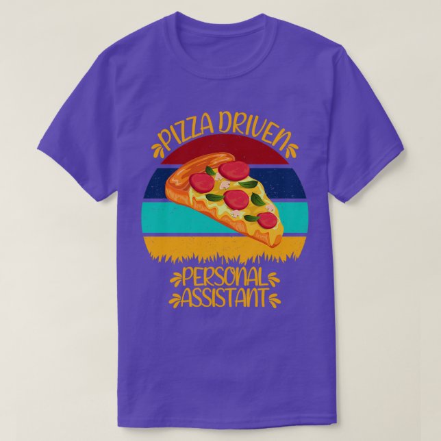 Camiseta Pizza Driven Personal Assistant Engraçado Cotações (Frente do Design)