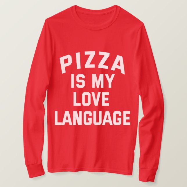 Camiseta Pizza é a minha língua de amor - pizza engraçada (Frente do Design)