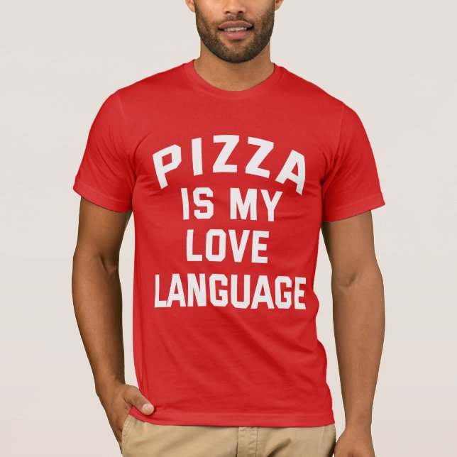 Camiseta Pizza é a minha língua de amor - pizza engraçada (Frente)