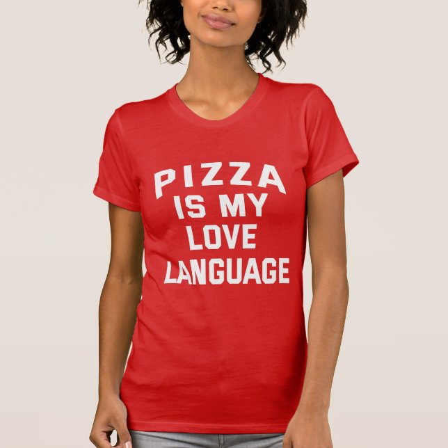 Camiseta Pizza é a minha língua de amor - pizza engraçada (Frente)