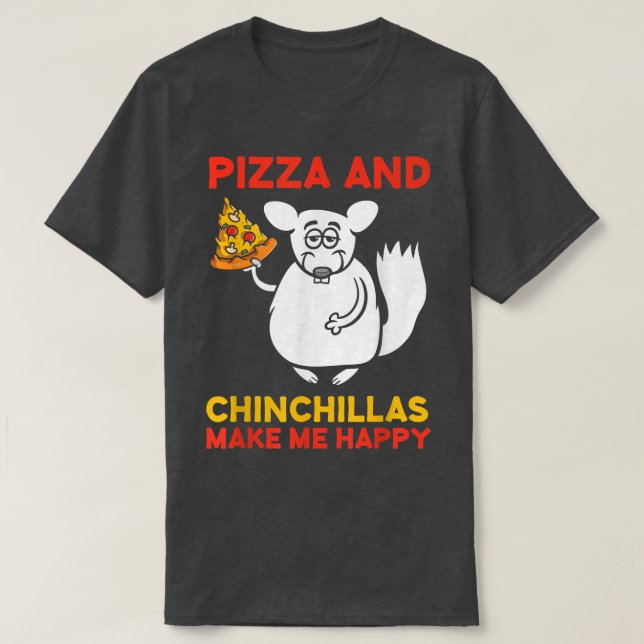 Camiseta Pizza E Chinchillas Fazem Happy Chinchilla Lover53 (Frente do Design)