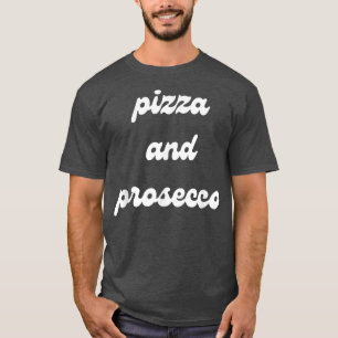 Camiseta Pizza e Comida Engraçada Prosecco e Cocktails Booz