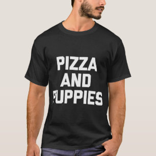 Camiseta Pizza e Cuppies Engraçado dizendo cachorros-cachor