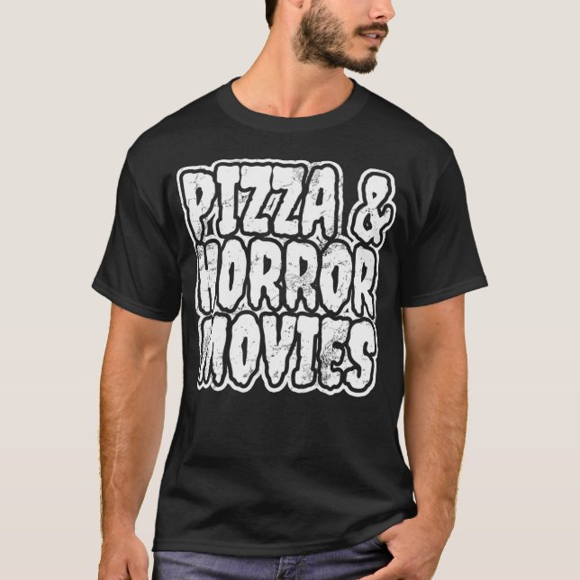 Camiseta Pizza E Filmes De Horror - Presente De Ventilador  (Frente)