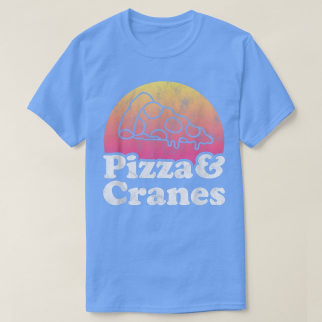 Camiseta Pizza e gruas ou gruas (Frente do Design)