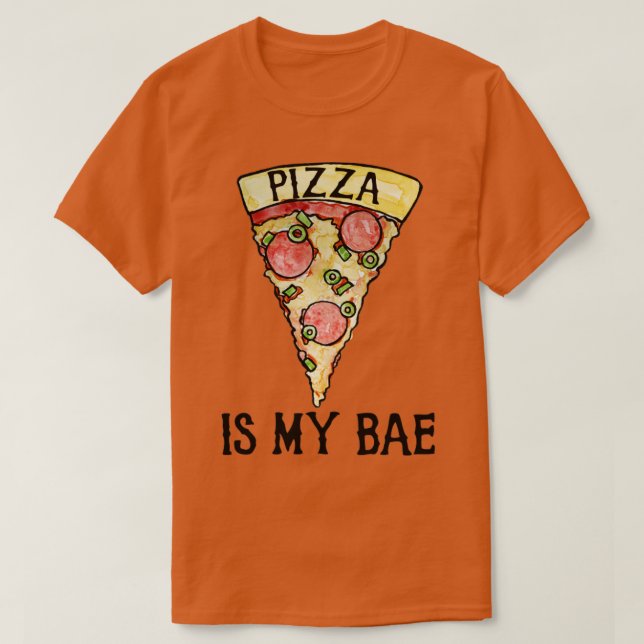 Camiseta Pizza é minha Bae para amantes de pizza Dia de os  (Frente do Design)
