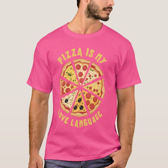 Camiseta Pizza É Minha Comida De Linguagem De Amor Design E (Frente)