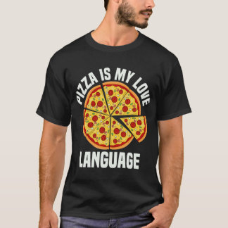 Camiseta Pizza É Minha Língua De Amor Pizza Engraçada Foodi
