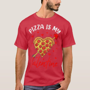 Camiseta Pizza É O Meu Namorados T, Dia de os namorados De 