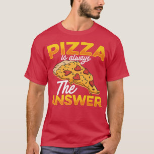 Camiseta Pizza É Sempre A Pizza Resposta Comendo Ital