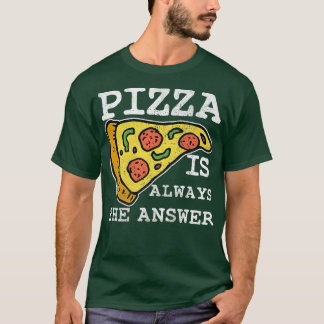 Camiseta Pizza É Sempre A Resposta Da Cozinha De Chef De Co