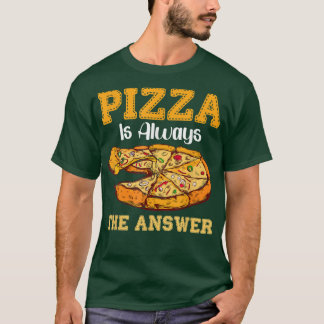 Camiseta Pizza É Sempre A Resposta Rápida Pizzas De Comida
