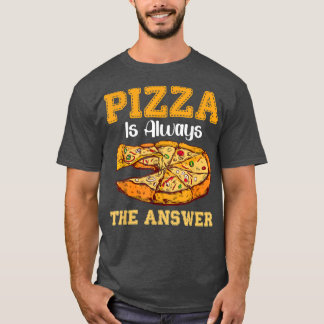 Camiseta Pizza É Sempre A Resposta Rápida Pizzas De Comida 