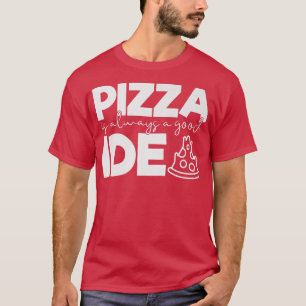 Camiseta Pizza é sempre uma boa ideia. Homens de Teto Engra