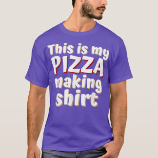 Camiseta Pizza Engraçada Amantes Este é o meu Fazer de pizz