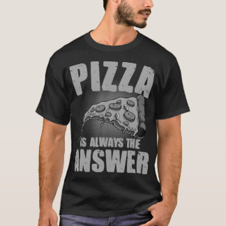 Camiseta Pizza Engraçada É Sempre O Presente Para Homens