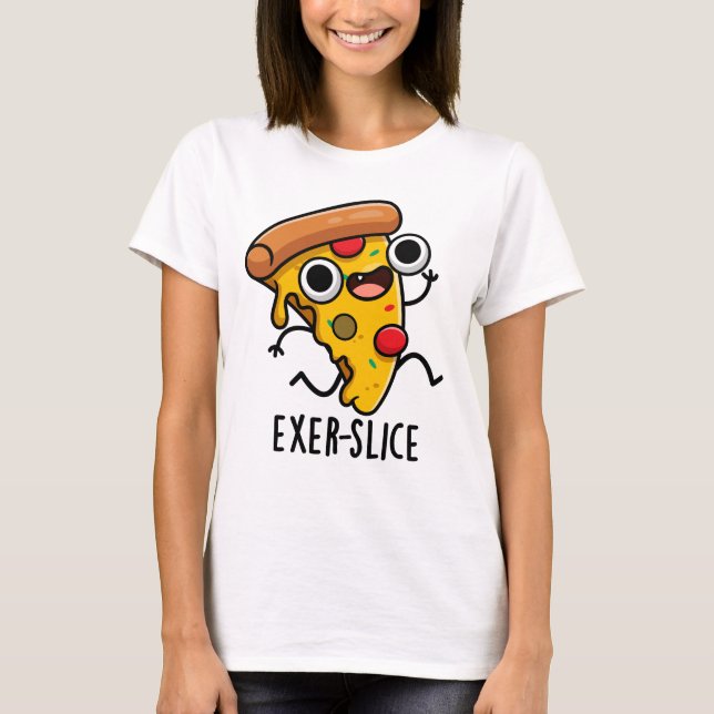 Camiseta Pizza Engraçada Exer-slice (Frente)