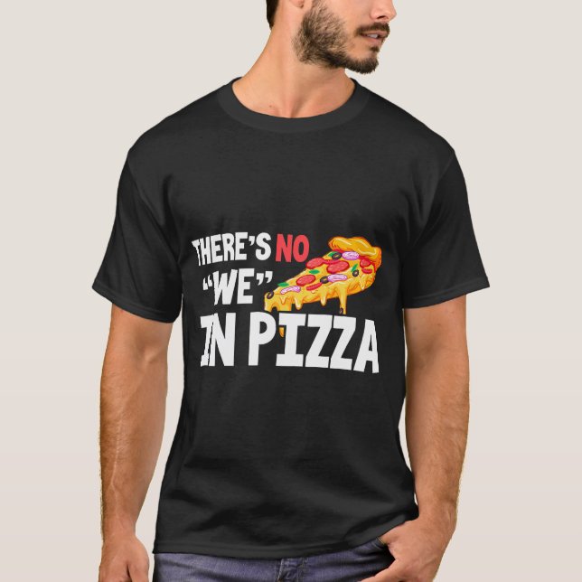 Camiseta Pizza Engraçada Não Temos Na Pizza (Frente)