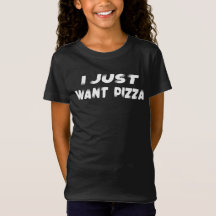 Pizza Engraçado T-Shirt Eu Só Quero Slogan De Comi