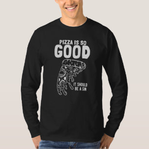 Camiseta Pizza Fatia Pizza É Tão Bom Que Deveria Ficar Pino