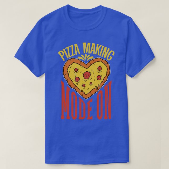 Camiseta Pizza Fazer Mode On Hobby pizza maker (Frente do Design)