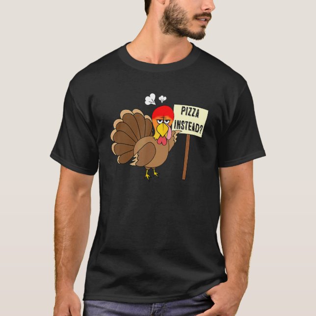 Camiseta Pizza instead Turkey  Adult Vegan Thanksgiving Tha (Frente)