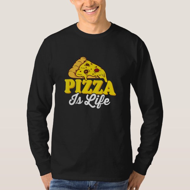 Camiseta Pizza Is Life Pizza Lover Themed Party (Frente)