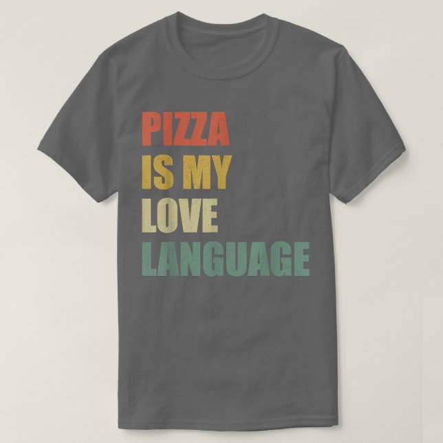 Camiseta Pizza Is My Love Language Shirt Funny Food Lovers  (Frente do Design)