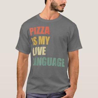 Camiseta Pizza Is My Love Language Shirt Funny Food Lovers 