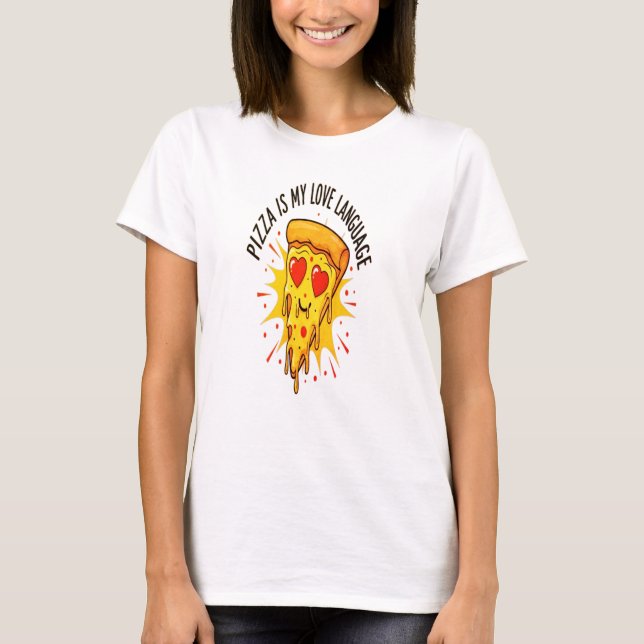 Camiseta Pizza is My Love Language T-Shirt (Frente)
