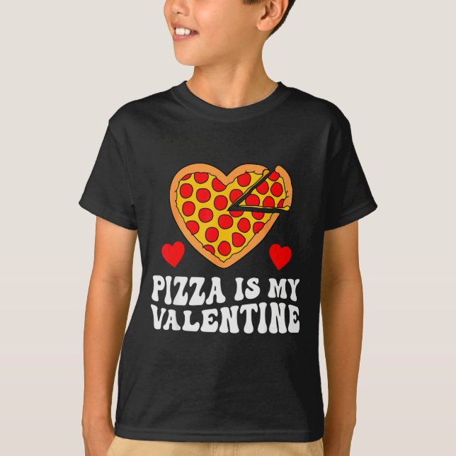 Camiseta Pizza Is My Valentine Funny Boys Valentines Day To (Frente)