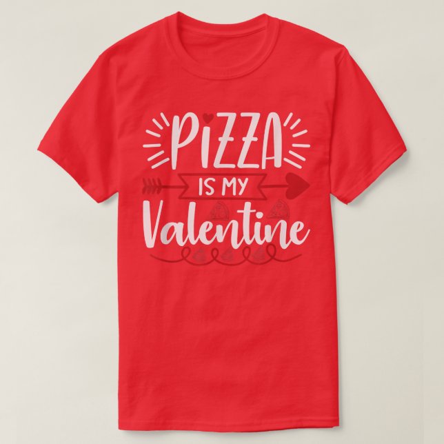 Camiseta Pizza Is My Valentine Funny Valentines Day3687 (Frente do Design)