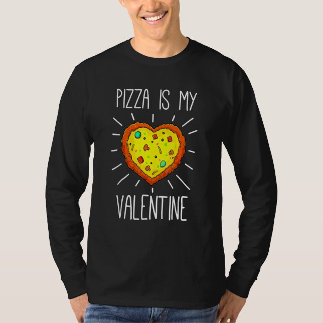Camiseta Pizza Is My Valentine Love Heart Valentines Day Gi (Frente)