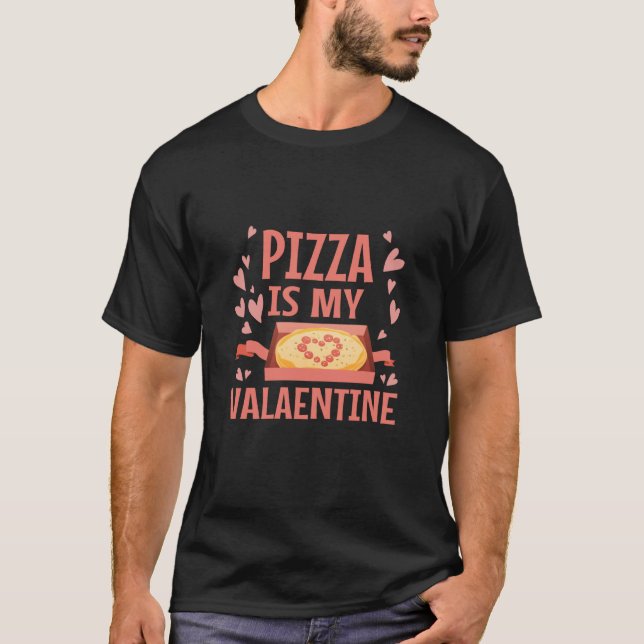 Camiseta Pizza Is My Valentine Valentines Day Heart Peppero (Frente)