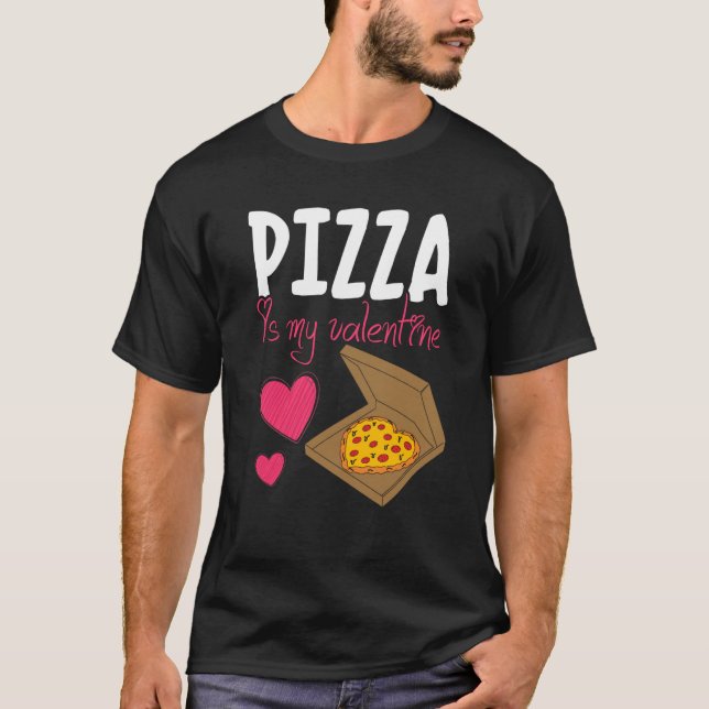 Camiseta Pizza Is My Valentine Valentines Day Heart Peppero (Frente)