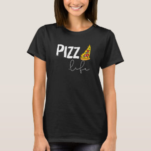 Camiseta Pizza Life Foodie Pizza Humor Cheesy