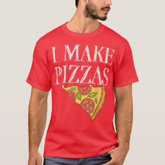 Camiseta Pizza Make Pizzas Party Engraçado Chef Quote1019