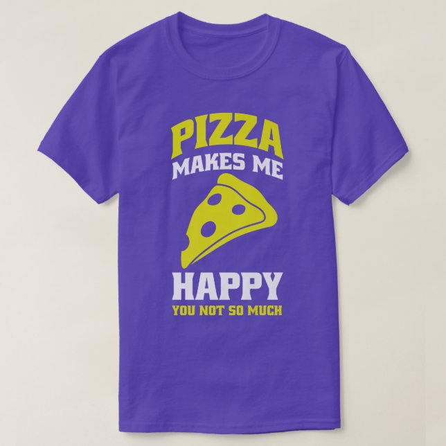 Camiseta Pizza Makes Me Happy Pizza Lovers  (Frente do Design)