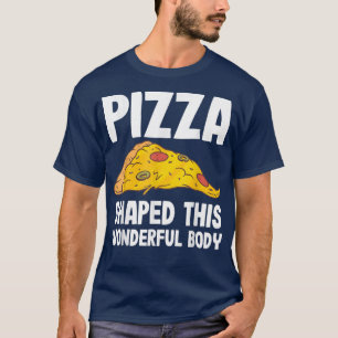Camiseta Pizza Moldou Este Maravilhoso Pizza Engraçado