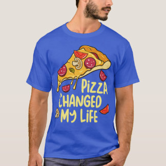 Camiseta Pizza Mudou Meu Presente De Pizza Da Vida