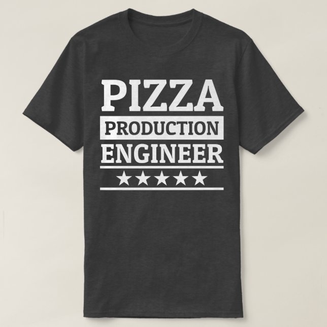 Camiseta Pizza Production Enigneer Pizza Maker Pizza Baker  (Frente do Design)