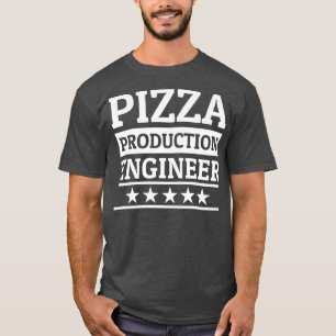 Camiseta Pizza Production Enigneer Pizza Maker Pizza Baker