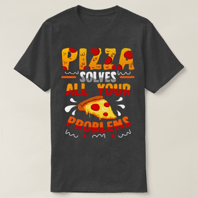 Camiseta Pizza resolve todos os seus problemas (Frente do Design)