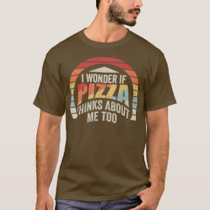 Camiseta Pizza Retro Vintage Eu Me Pergunto Se Pizza Acha