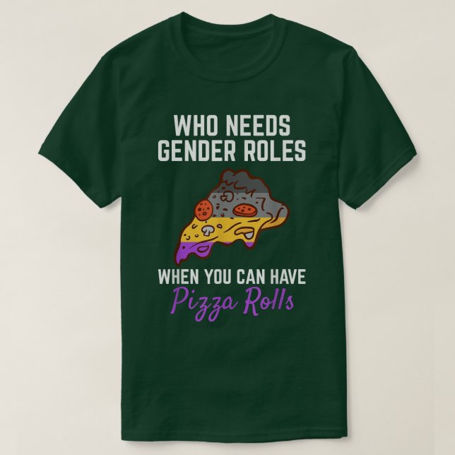 Camiseta Pizza Rolls Not Gender Rolls Non Binary Genderflui (Frente do Design)
