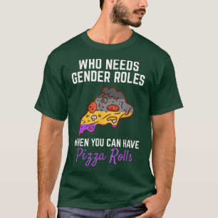 Camiseta Pizza Rolls Not Gender Rolls Non Binary Genderflui
