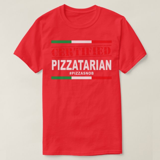 Camiseta Pizzatarian Pizza Snob Lover Slice Itali Certifica (Frente do Design)